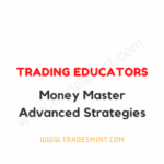 Trading Educators - Money Master Advanced Strategies