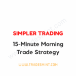 Simpler Trading - 15 Minute Morning Trade Strategy