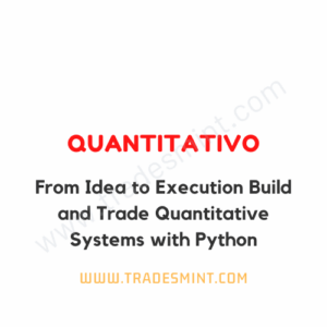 Quantitativo - From Idea to Execution Build and Trade Quantitative Systems with Python