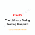 FishFX - The Ultimate Swing Trading Blueprint