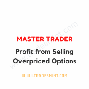 Master Trader – Profit from Selling Overpriced Options