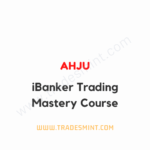 Ahju - iBanker Trading Mastery Course