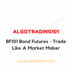 AlgoTrading101 – BF101 Bond Futures - Trade Like A Market Maker