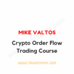 Mike Valtos - Crypto Order Flow Trading Course