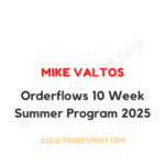 Mike Valtos – Orderflows 10 Week Summer Program 2025