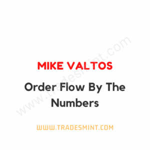 Mike Valtos - Order Flow By The Numbers