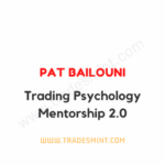 Pat Bailouni - Trading Psychology Mentorship 2.0