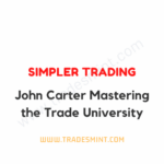 Simpler Trading - John Carter Mastering the Trade University