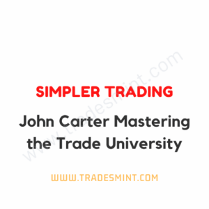 Simpler Trading - John Carter Mastering the Trade University