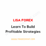 Lisa Forex - Learn To Build Profitable Strategies