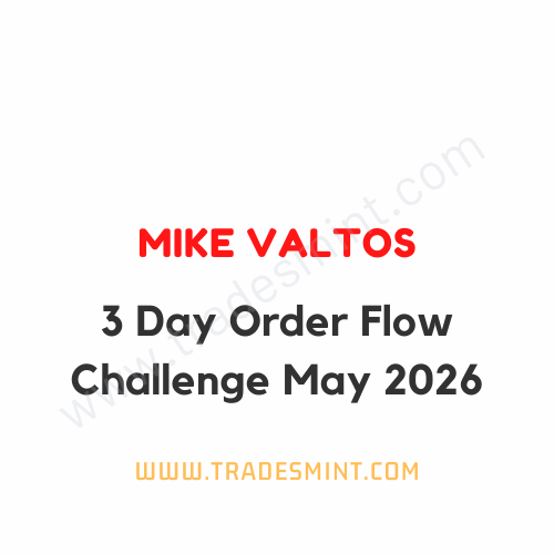 Mike Valtos - 3 Day Order Flow Challenge May 2026
