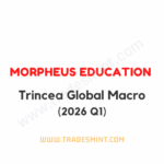 Morpheus Education - Trincea Global Macro 2026 Q1