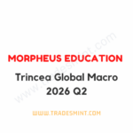 Morpheus Education - Trincea Global Macro 2026 Q2