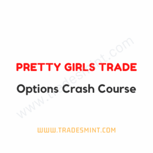 Pretty Girls Trade - Options Crash Course