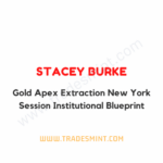 Stacey Burke - Gold Apex Extraction New York Session Institutional Blueprint