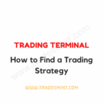 Trading Terminal - How to Find a Trading Strategy