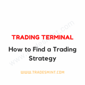 Trading Terminal - How to Find a Trading Strategy