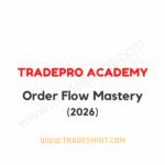Tradepro Academy - Order Flow Mastery 2026