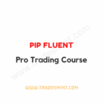Pip Fluent - Pro Trading Course