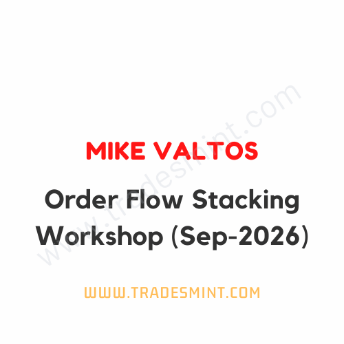 Mike Valtos - Order Flow Stacking Workshop